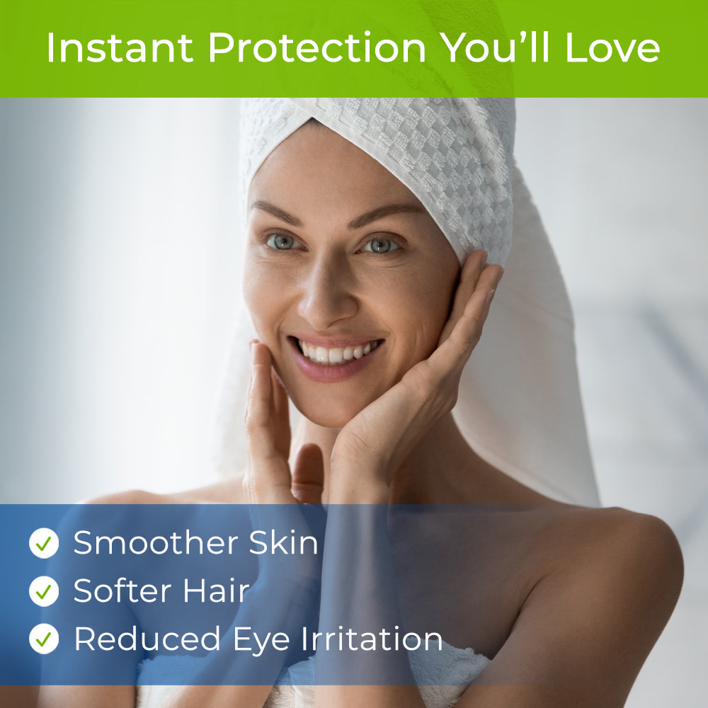 Instant Protection, Smoother Skin, Softer Hair, Reduced Eye Irritation